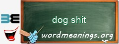 WordMeaning blackboard for dog shit